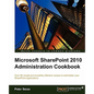 Microsoft Sharepoint 2010 Administration Cookbook - Paperback