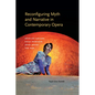 Reconfiguring Myth and Narrative in Contemporary Opera: Osvaldo Golijov, Kaija Saariaho, John Adams, and Tan Dun - Hardcover