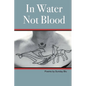 In Water Not Blood: Poems by Sunday - Paperback