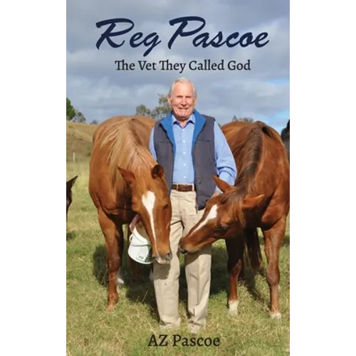 Reg Pascoe: The Vet They Called God - Hardcover