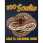 100 Snake Adults Coloring Book: An Adult Coloring Book with Reptiles & Amphibians Featuring Patterns Coloring Page (Relieving Snake Designs for Relaxa - Paperback