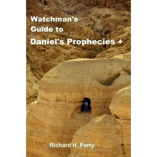 Watchman's Guide to Daniel's Prophecies + - Paperback