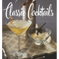Classic Cocktails - Hardcover