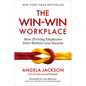 The Win-Win Workplace: How Thriving Employees Drive Bottom-Line Success - Hardcover