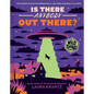 Is There Anybody Out There? (a Wild Thing Book): The Search for Extraterrestrial Life, from Amoebas to Aliens - Hardcover