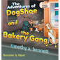 The Adventures of DogShoe and the Bakery Gang - Hardcover