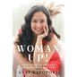 Woman Up!: Your Guide to Success in Engineering and Tech - Hardcover