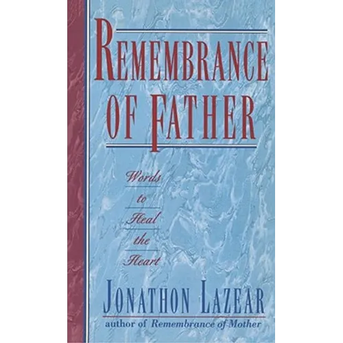 Remembrance of Father: Words to Heal the Heart - Paperback