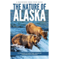 Nature of Alaska, 2nd Ed: An Introduction to Familiar Plants, Animals and Outstanding Natural Attractions - Paperback
