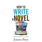 How to Write a Novel: From Idea to Book - Hardcover