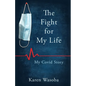 The Fight for My Life: My Covid Story - Paperback