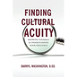 Finding Cultural Acuity: Knowing Yourself and Understanding Your Influence - Paperback