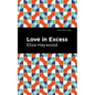 Love in Excess - Hardcover