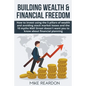 Building Wealth and Financial Freedom - Paperback