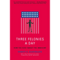 Three Felonies a Day: How the Feds Target the Innocent - Paperback