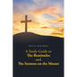 A Study Guide to The Beatitudes and The Sermon on the Mount - Paperback