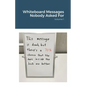 Whiteboard Messages Nobody Asked For - Paperback