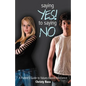 Saying Yes! to Saying No: A parent's guide to values-based abstinence - Paperback