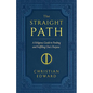 The Straight Path: A Religious Guide to Finding and Fulfilling One's Purpose - Paperback