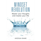 Mindset Revolution: Master your thoughts and master your life - Paperback