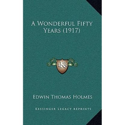 A Wonderful Fifty Years (1917) - Hardcover
