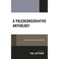 A Paleoconservative Anthology: New Voices for an Old Tradition - Hardcover