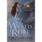 The Wicked Rebel - Paperback