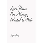 Love Poems I'Ve Always Wanted to Hide - Paperback