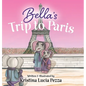 Bella's Trip to Paris: The Bella Lucia Series, Book 7 - Hardcover