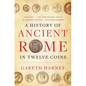 A History of Ancient Rome in Twelve Coins - Hardcover