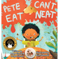 Pete Can't Eat Neat - Hardcover