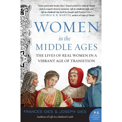 Women in the Middle Ages: The Lives of Real Women in a Vibrant Age of Transition - Paperback