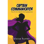 Captain Communicator: How To Turn Signals Into Superpowers - Paperback
