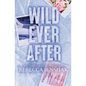 Wild Ever After - Paperback