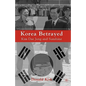 Korea Betrayed: Kim Dae Jung and Sunshine - Hardcover