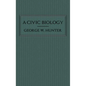 A Civic Biology: The Original 1914 Edition at the Heart of the "Scope's Monkey Trial" - Hardcover