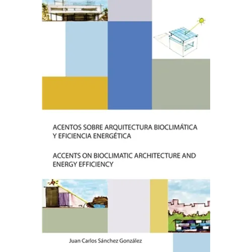 Acentos Sobre Arquitectura Bioclimática Y Eficiencia Energética - Paperback