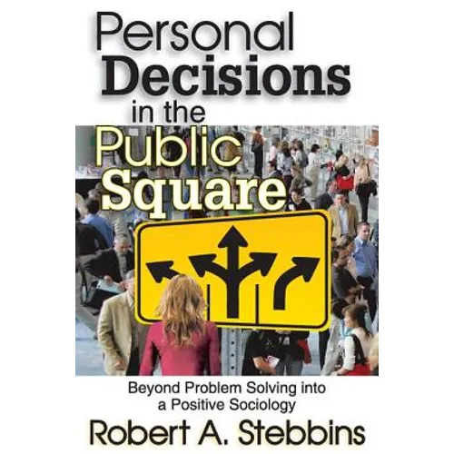 Personal Decisions in the Public Square: Beyond Problem Solving Into a Positive Sociology - Paperback