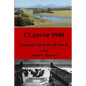Class of 1940: Coming of Age in World War II - Paperback