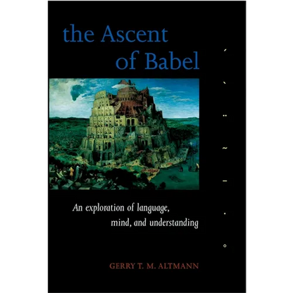 The Ascent of Babel: An Exploration of Language, Mind, and Understanding - Paperback