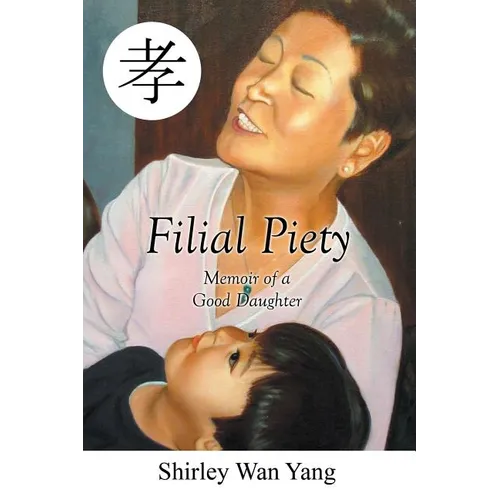 Filial Piety: Memoir of a Good Daughter - Paperback