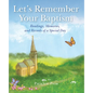 Let's Remember Your Baptism: Readings, Memories, and Records of a Special Day - Hardcover