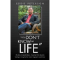 "You Don't Know My Life" - Paperback