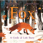 Fox: A Circle of Life Story - Hardcover