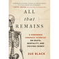 All That Remains: A Renowned Forensic Scientist on Death, Mortality, and Solving Crimes - Hardcover