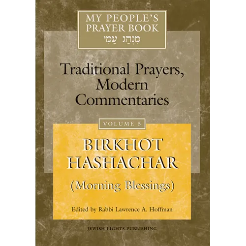 My People's Prayer Book Vol 5: Birkhot Hashachar (Morning Blessings) - Paperback
