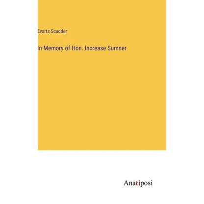 In Memory of Hon. Increase Sumner - Hardcover