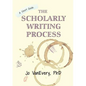 The Scholarly Writing Process: A Short Guide - Paperback