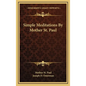 Simple Meditations by Mother St. Paul - Hardcover