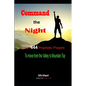 Command the Night With 444 Prophetic Prayers to move from the Valley to Moutain Top - Paperback